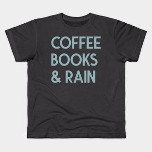 Coffee, Books, & Rain Kids T-Shirt